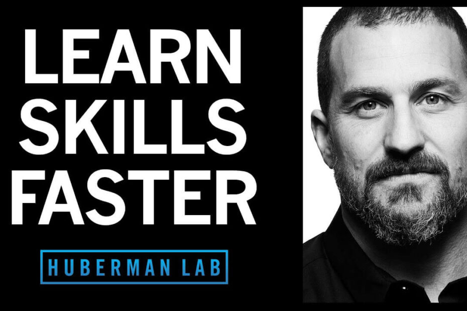 Andrew Huberman explaining how to learn skills faster on the Huberman Lab Podcast.