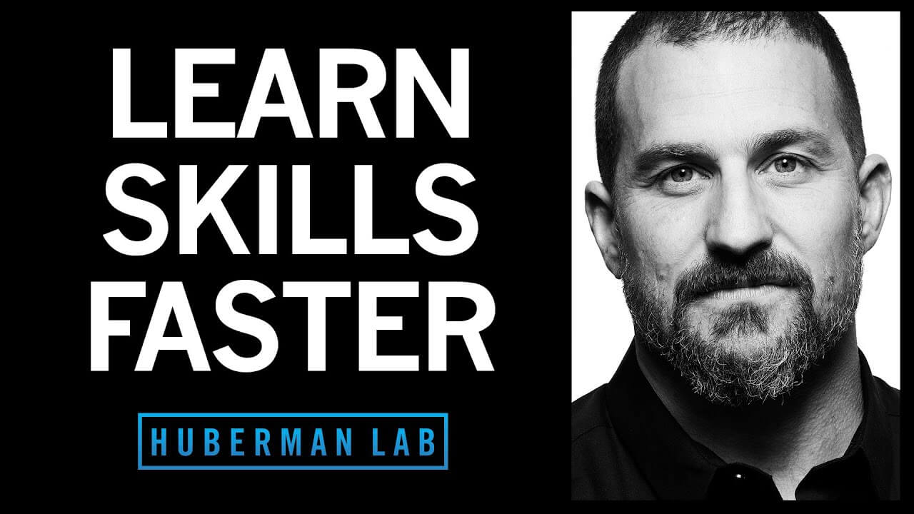 Andrew Huberman on How to Learn Skills Faster