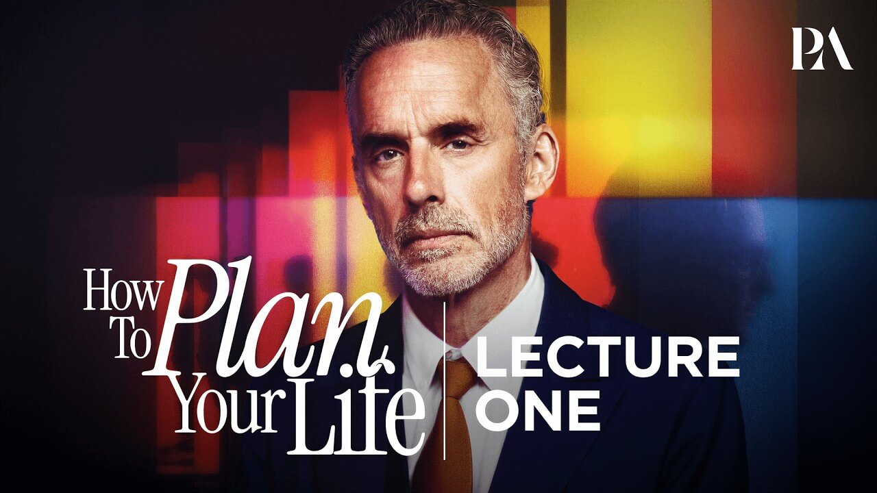 How to Plan Your Life: Jordan Peterson on Vision, Order, and Small Wins